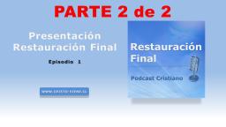 Presentación programa Restauración Final (n°1)  | parte 2 de 2