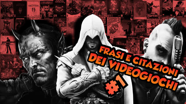 FRASI E CITAZIONI NEI VIDEOGIOCHI #1 FRASI E CITAZIONI NEI VIDEOGIOCHI #1