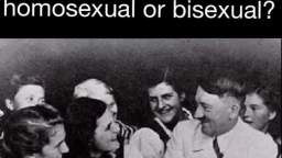 Was Hitler Homosexual or Bisexual?