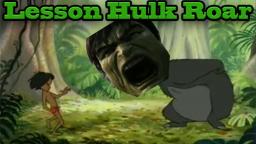 Baloo Teaching Mowgli how to Roar like Hulk