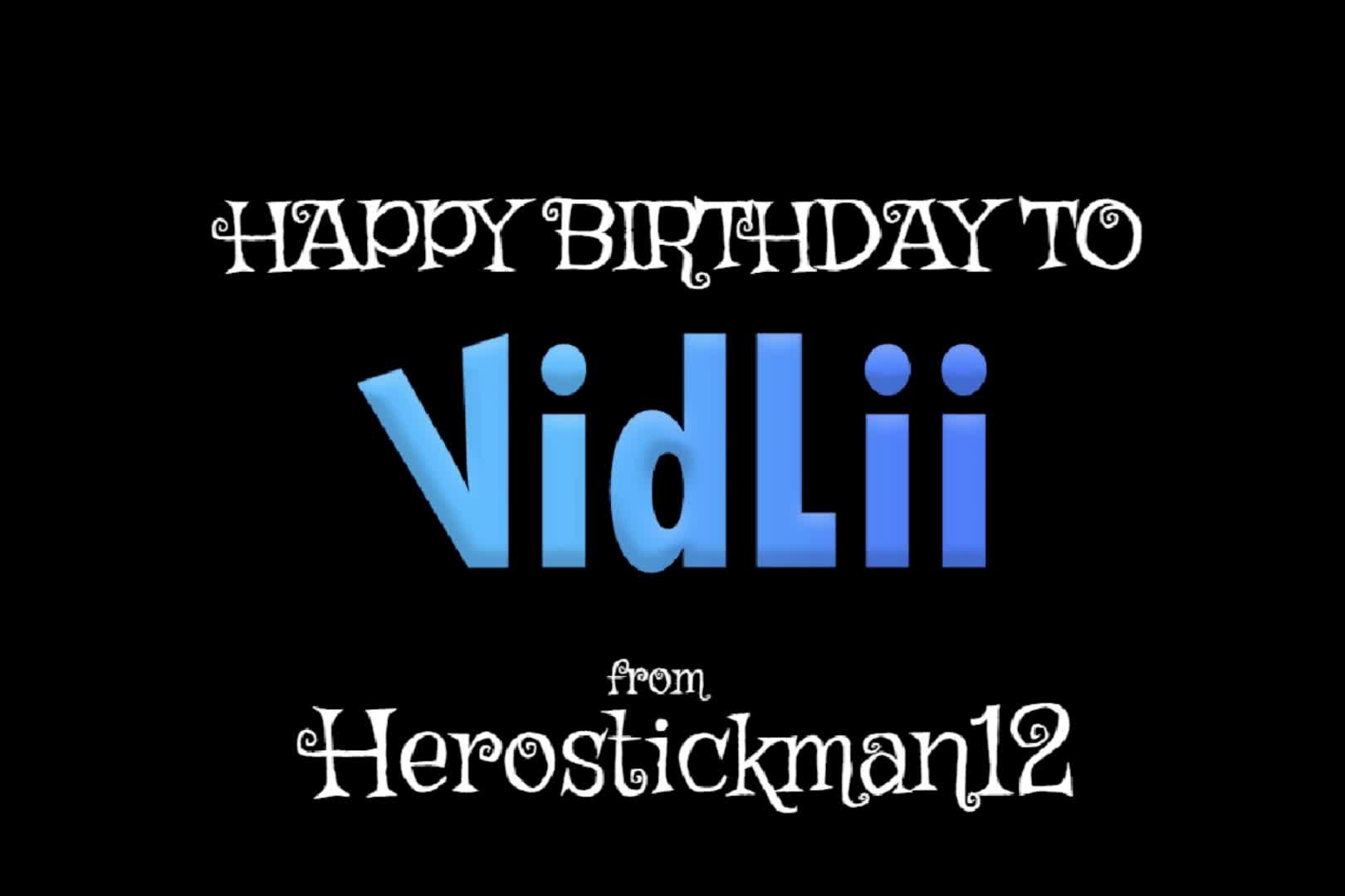 Happy birthday to Vidlii