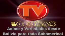 LocomaxTv Bolivia Anime Abril 2024