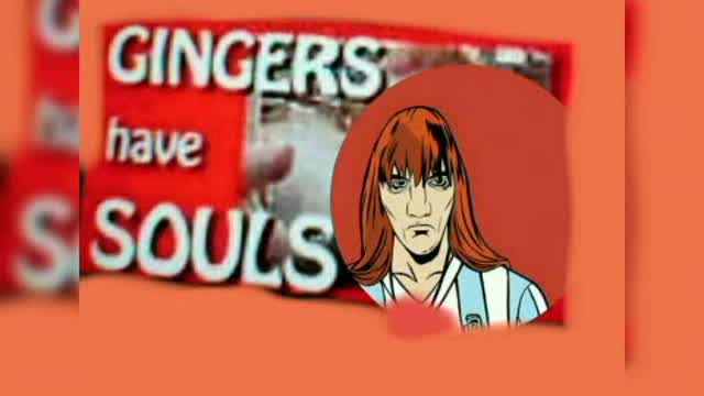 Gingers have souls music video