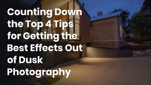 Counting Down the Top 4 Tips for Getting the Best Effects Out of Dusk Photography