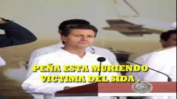 PEÑA NIETO ESTA MURIENDO , ENTERATE DE ESTA Y MAS NOTICIAS HOY