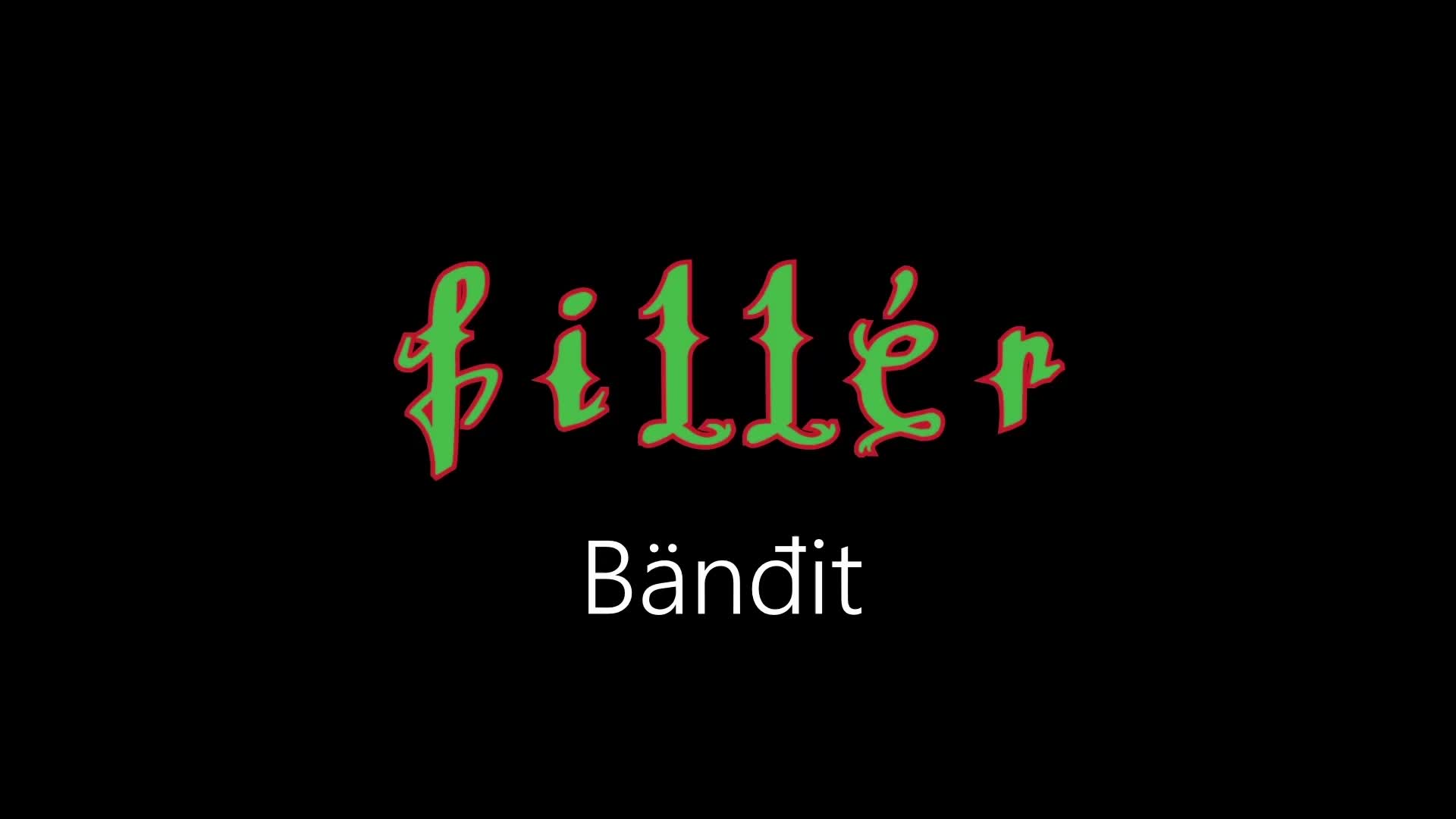 Fillér ¦ Bänđit (officiäł auđió) Fillér ¦ Bänđit (officiäł auđió)