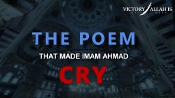 The Poem That Made Imam Ahmad Ibn Hanbal [RH] CRY Emotional