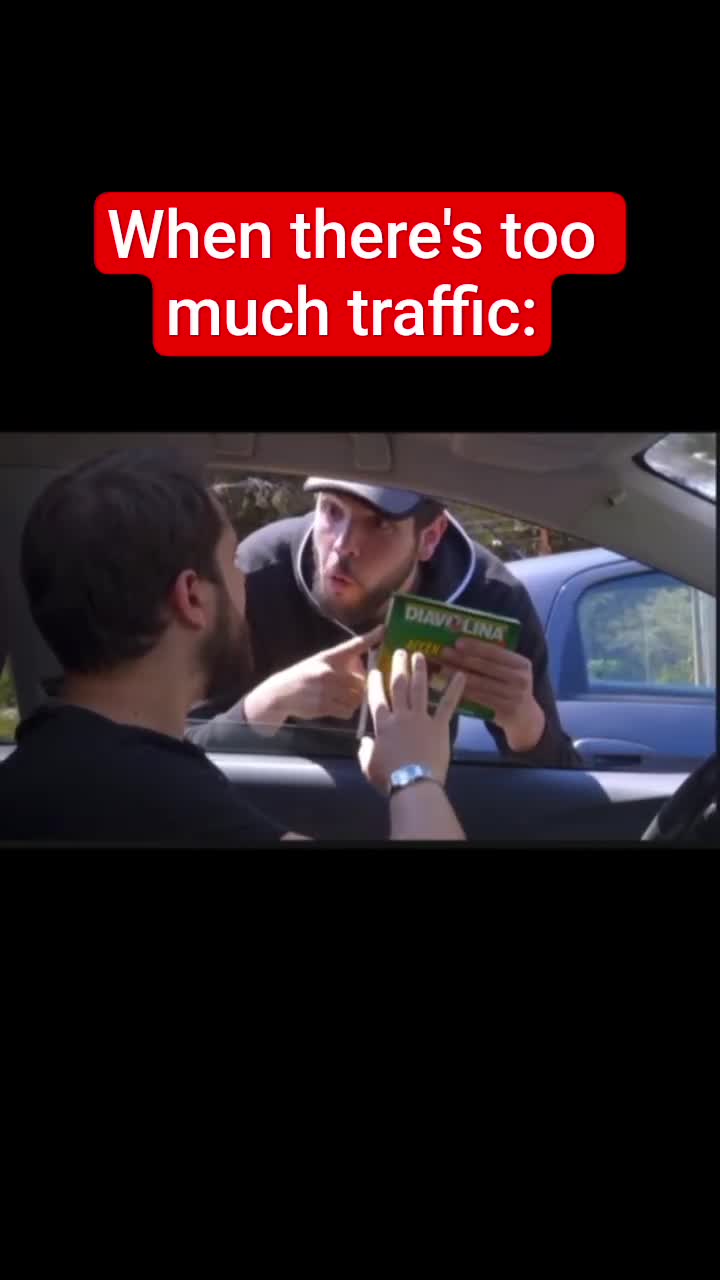 When there's too much traffic: