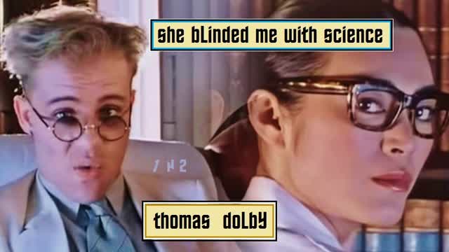 she bLinded me with science .. thomas doLby