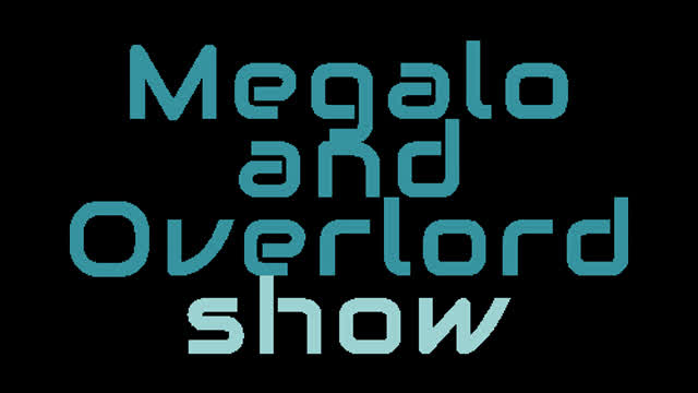megalo and overlord show ep 1