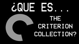 ¿Qué es... The Criterion Collection?-Loquendo