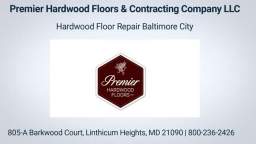 Premier Hardwood Floor Repair Company in Baltimore City, MD