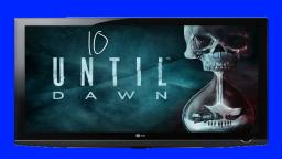 Until Dawn #10- Eine Entscheidung Muss Her