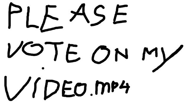 PLEASE VOTE ON MY VIDEO.mp4