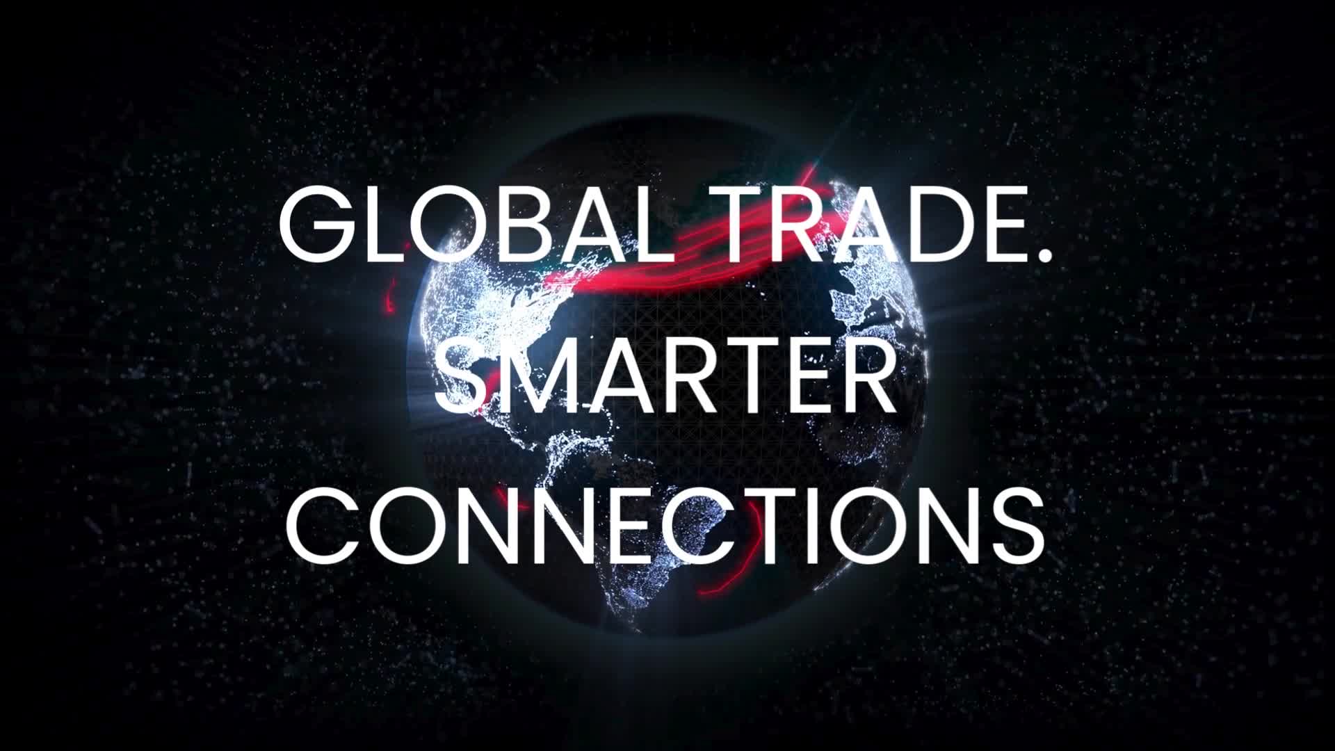 Global Trade. Smarter Connections