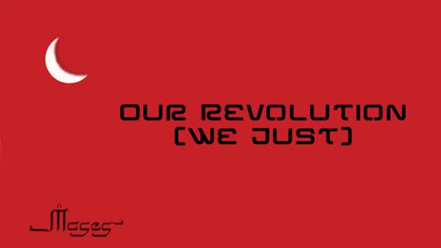 Moses - Our Revolution (We Just)