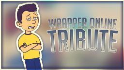 Wrapper Online Tribute