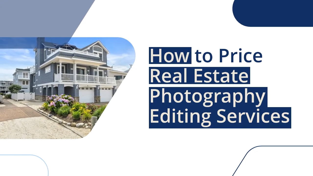 How to Price Real Estate Photography Editing Services