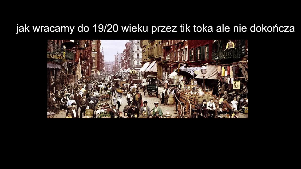jak wracamy do 19/20 wieku przez tik toka ale nie dokończa(film po polsku)