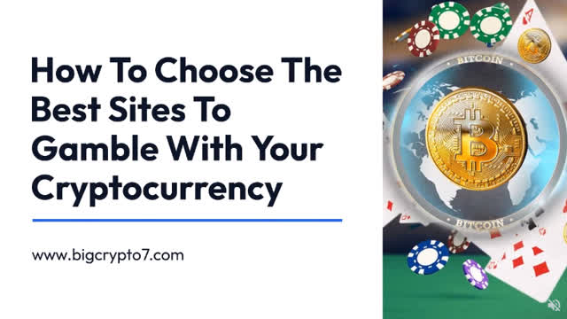 How_To_Choose_The_Best_Sites_To_Gamble_With_Your_Cryptocurrency