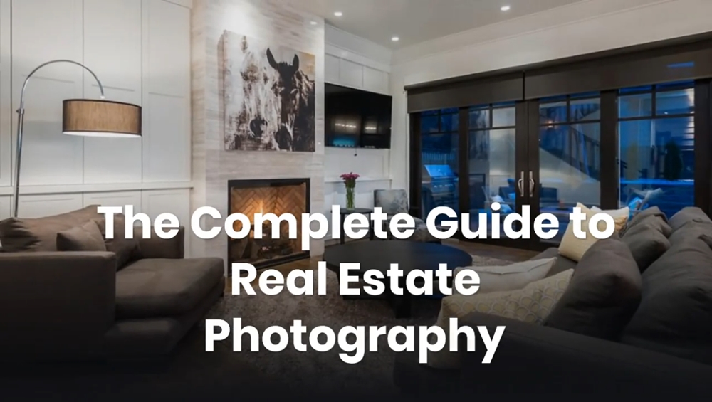 The Complete Guide to Real Estate Photography