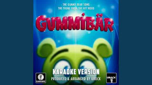 The Gummy Bear Song (From _The GummiBar_) (Karaoke Version)