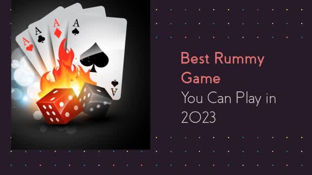 Best Rummy Game You Can Play in 2023