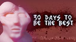 30 Days to be the Best - A DEVLOG