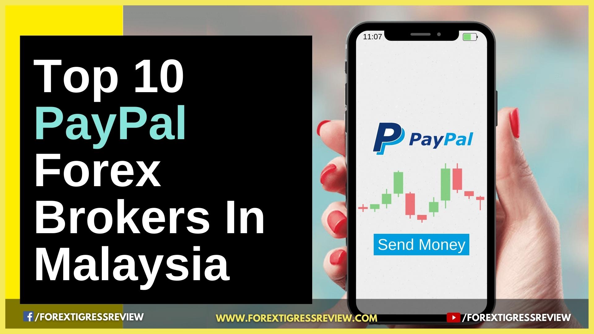 Top Paypal Forex Brokers In Malaysia In 2022