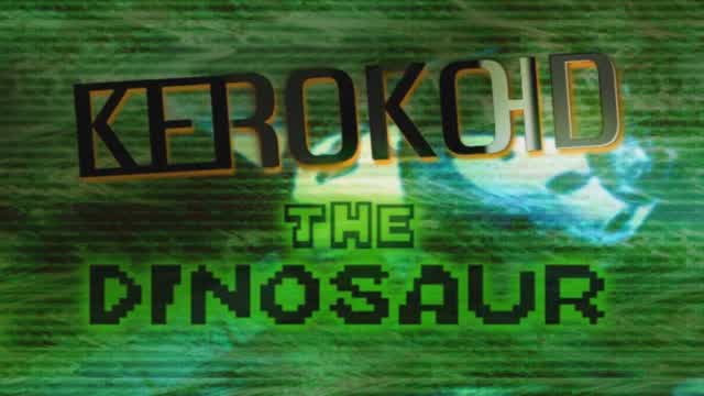 Kerokoid - The Dinosaur