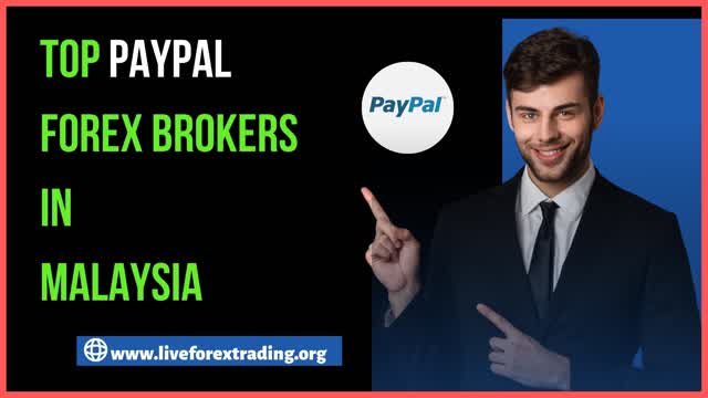 Top Paypal Forex Brokers In Malaysia 2022 💸 Accepting Deposit & Withdrawals 💸