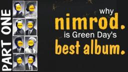 why Nimrod might be Green Days best album [1 of 2]