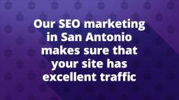 Benson Web Design Company - SEO Marketing Services in San Antonio