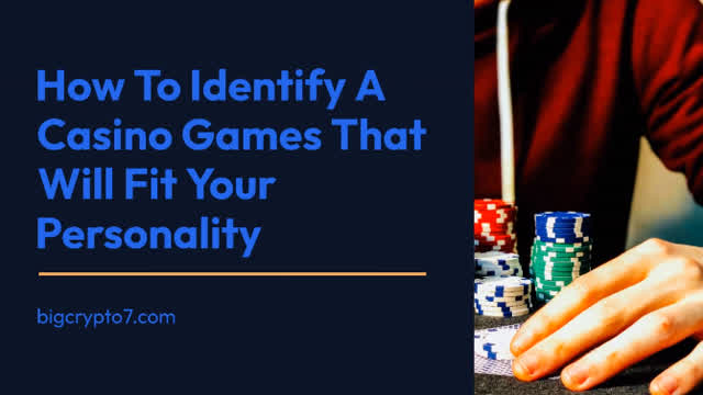 How_To_Identify_A_Casino_Games_That_Will_Fit_Your_Personality
