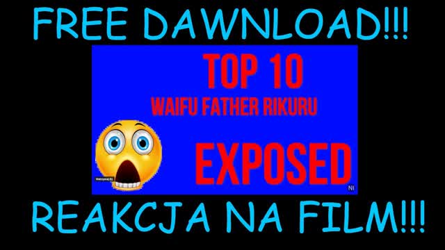 FatherRikuru Reaguje na film TOP 10 Waifu FatherRikuru od Nocnego informatora (Gonne wrongey)