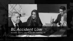 Personal Injury Lawyer San Clemente - BL Accident Law (888) 304-5551