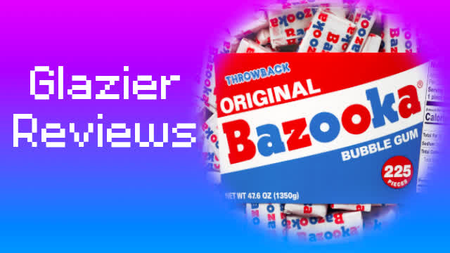 Glazier Reviews - Bazooka Bubble Gum