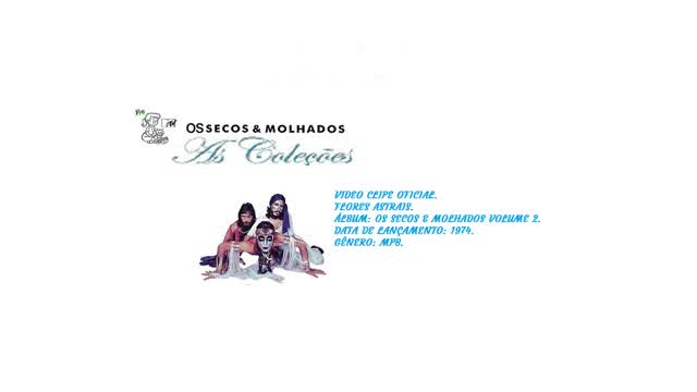 OS SECOS & MOLHADOS _ FLORES ASTRAIS VIDEO CLIPE OFICIAL