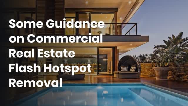Some Guidance on Commercial Real Estate Flash Hotspot Removal
