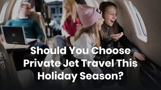 Should You Choose Private Jet Travel This Holiday Season?