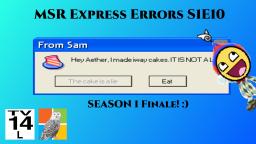 (#92) SEASON 1 FINALE! | MSR Express Errors S1E10