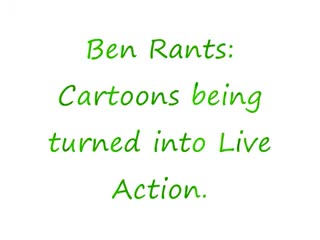Ben Rants Cartoons being turned into Live Action