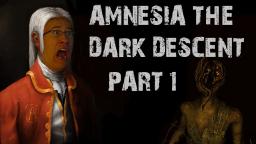 Amnesia: The Dark Descent | Part 1 | A NEW BEGINNING