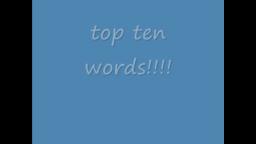 top ten words!!!!!