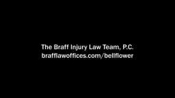 Personal Injury Lawyer Bellflower - The Braff Injury Law Team, P.C. (888) 276-6746