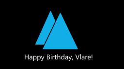 Happy Birthday, Vlare!