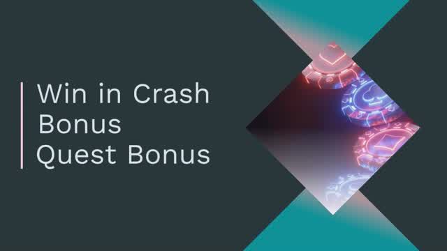Win in Crash Bonus Quest Bonus