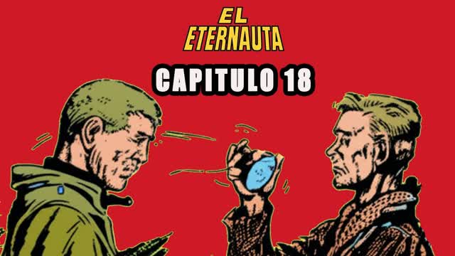 Hombres Robots |🛸 El Eternauta comic NARRADO 📖 - Capitulo 18