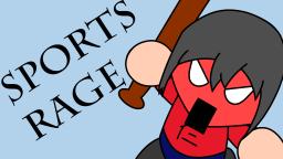 SPORTS RAGE!