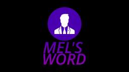 mel's word